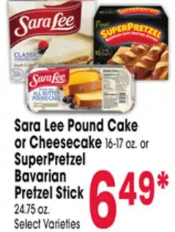 Jewel-Osco Sara Lee Pound Cake or Cheesecake 16-17 oz. or SuperPretzel Bavarian Pretzel Stick 24.75 oz offer