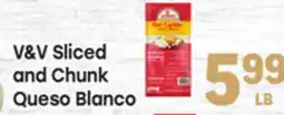 Tony’s Fresh Market V&V Sliced and Chunk Queso Blanco offer