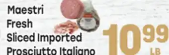 Tony’s Fresh Market Maestri Fresh Sliced Imported Prosciutto Italiano offer
