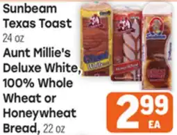 Tony’s Fresh Market Sunbeam Texas Toast 24oz Aunt Millie's Deluxe White, 100% Whole Wheat or Honeywheat Bread, 22oz offer