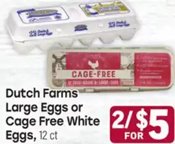 Tony’s Fresh Market Dutch Farms Large Eggs or Cage Free White Eggs offer
