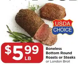 Food 4 Less Boneless Bottom Round Roasts or Steaks offer