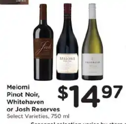 Kroger Meiomi Pinot Noir, Whitehaven or Josh Reserves offer