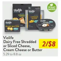 Fresh Thyme Violife Dairy Free Shredded or Sliced Cheese, Cream Cheese or Butter offer