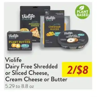 Fresh Thyme Violife Dairy Free Shredded or Sliced Cheese, Cream Cheese or Butter offer