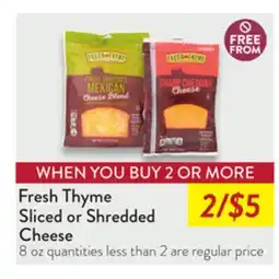 Fresh Thyme Fresh Thyme Sliced or Shredded Cheese offer