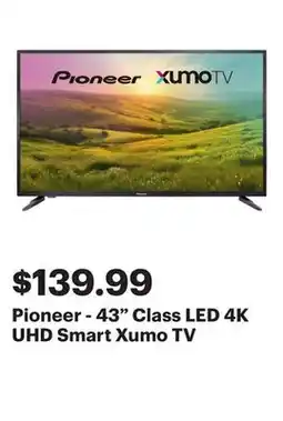 Best Buy Pioneer - 43 Class LED 4K UHD Smart Xumo TV offer