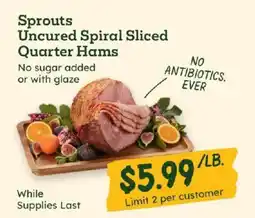 Sprouts Farmers Market Sprouts Uncured Spiral Sliced Quarter Hams offer