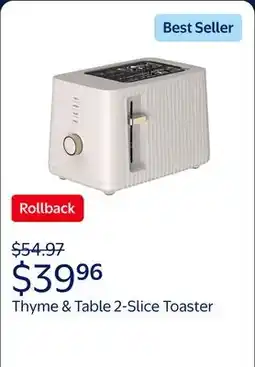 Walmart Thyme & Table 2-Slice Toaster, Extra-Wide Slots with Slide-Out Removable Crumb Tray offer