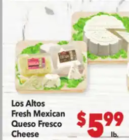 Vallarta Supermarkets Los Altos Fresh Mexican Queso Fresco Cheese offer