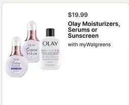 Walgreens Olay Moisturizers, Serums or Sunscreen offer