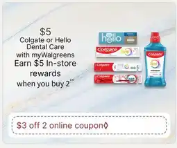 Walgreens Colgate or Hello Dental Care offer