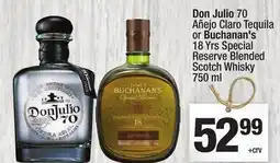 Super King Markets Don Julio 70 Añejo Claro Tequila or Buchanan's 18 Yrs Special Reserve Blended Scotch Whisky offer