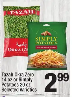 Super King Markets Tazah Okra Zero 14 oz or Simply Potatoes 20 oz offer