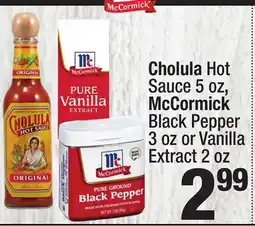 Super King Markets Cholula Hot Sauce 5 oz, McCormick Black Pepper 3 oz or Vanilla Extract 2 oz offer