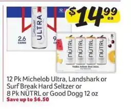 Winn Dixie 12 Pk Michelob Ultra, Landshark or Surf Break Hard Seltzer or 8 Pk NÜTRL or Good Dogg 12 oz offer
