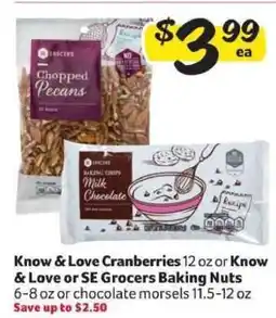Winn Dixie Know & Love Cranberries or Know & Love or SE Grocers Baking Nuts or chocolate morsels offer