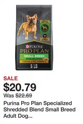 Petsmart Purina Pro Plan Specialized Shredded Blend Small Breed Adult Dog Dry Food - Chicken & Rice offer