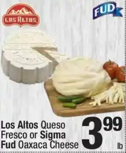 Super King Markets Los Altos Queso Fresco or Sigma Fud Oaxaca Cheese offer