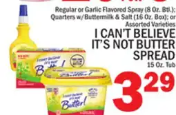 C Town I CAN'T BELIEVE IT'S NOT BUTTER SPREAD 15 Oz. Tub offer