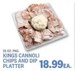 Kings Food Markets KINGS CANNOLI CHIPS AND DIP PLATTER offer