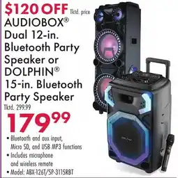 Boscov's AUDIOBOX Dual 12-in. Bluetooth Party Speaker or DOLPHIN 15in. Bluetooth Party Speaker offer