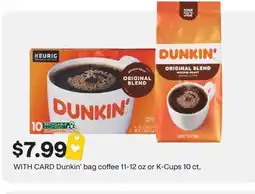 CVS Dunkin' bag coffee 11-12 oz or K-Cups 10 ct offer