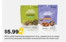 CVS Well Market pistachios 5-8 oz, cashews 8 oz or mixed nuts 8-9 oz offer