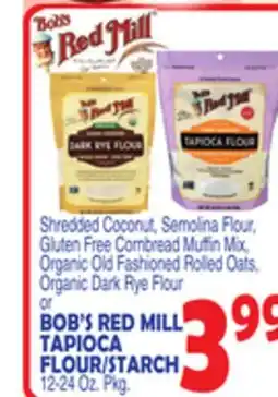 Bravo Supermarkets BOB'S RED MILL TAPIOCA FLOUR/STARCH offer