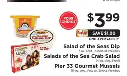 ShopRite Salad of the Seas Dip, Salads of the Sea Crab Salad, Pier 33 Gourmet Mussels offer