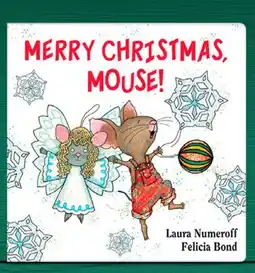 Target MERRY CHRISTMAS, MOUSE! Laura Numeroff Felicia Bond offer