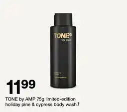 Target TONE by AMP 75g limited-edition holiday pine & cypress body wash† offer