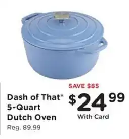 Kroger Dash of That 5-Quart Dutch Oven offer