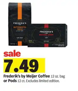 Meijer Frederik's by Meijer Coffee 12 oz. bag or Pods 12 ct offer