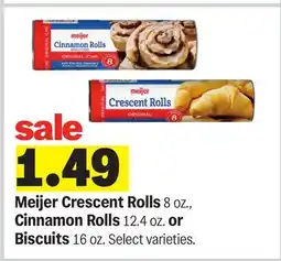 Meijer Meijer Crescent Rolls 8 oz., Cinnamon Rolls 12.4 oz. or Biscuits 16 oz offer