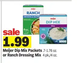 Meijer Meijer Dip Mix Packets. 7-1.76 oz. or Ranch Dressing Mix 4 pk./4 oz offer