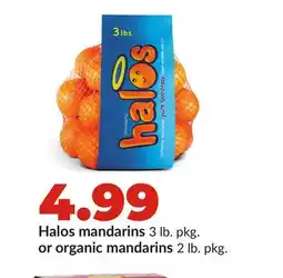 Hy-Vee Halos mandarins lb pkg. 3. or organic mandarins offer