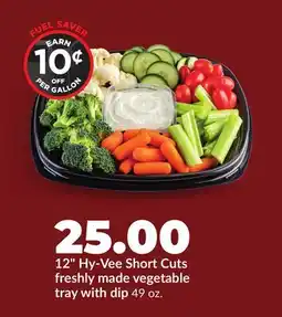 Hy-Vee 12 Hy-Vee Short Cuts freshly made vegetable tray with dip offer