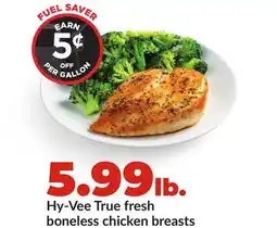 Hy-Vee Hy-Vee True fresh boneless chicken breasts offer