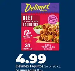 Hy-Vee Delimex taquitos 16 or 20 ct. or quesadilla 8 oz offer