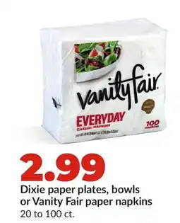 Hy-Vee Dixie paper plates, bowls or Vanity Fair paper napkins offer