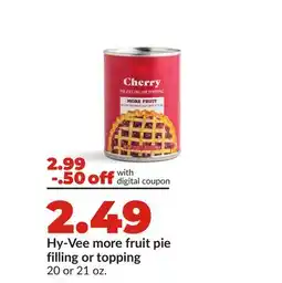 Hy-Vee Hy-Vee more fruit pie filling or topping offer
