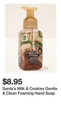 Bath & Body Works Santa's Milk & Cookies Gentle & Clean Foaming Hand Soap offer