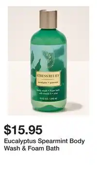 Bath & Body Works Eucalyptus Spearmint Body Wash & Foam Bath offer