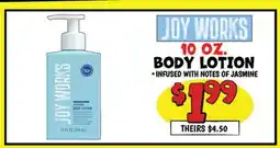 Ollie's JOY WORKS 10 OZ. BODY LOTION offer