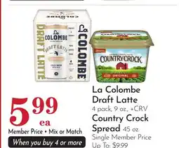 Pavilions La Colombe Draft Latte 4 pack, 9 oz., Country Crock Spread 45 oz offer