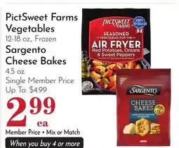 Pavilions PictSweet Farms Vegetables 12-18 oz., Frozen Sargento Cheese Bakes 4.5 oz offer