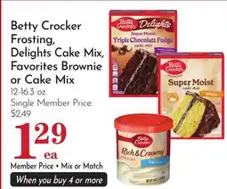 Pavilions Betty Crocker Frosting, Delights Cake Mix, Favorites Brownie or Cake Mix offer
