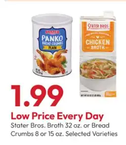 Stater Bros Stater Bros. Broth 32 oz. or Bread Crumbs 8 or 15 oz offer