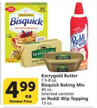 Vons Kerrygold Butter 7.5-8 oz. Bisquick Baking Mix 40 oz. Selected varieties or Reddi Wip Topping 13 oz offer
